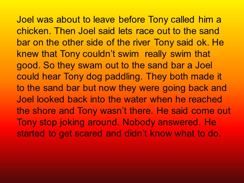 Joel was about to leave before Tony called him a chicken