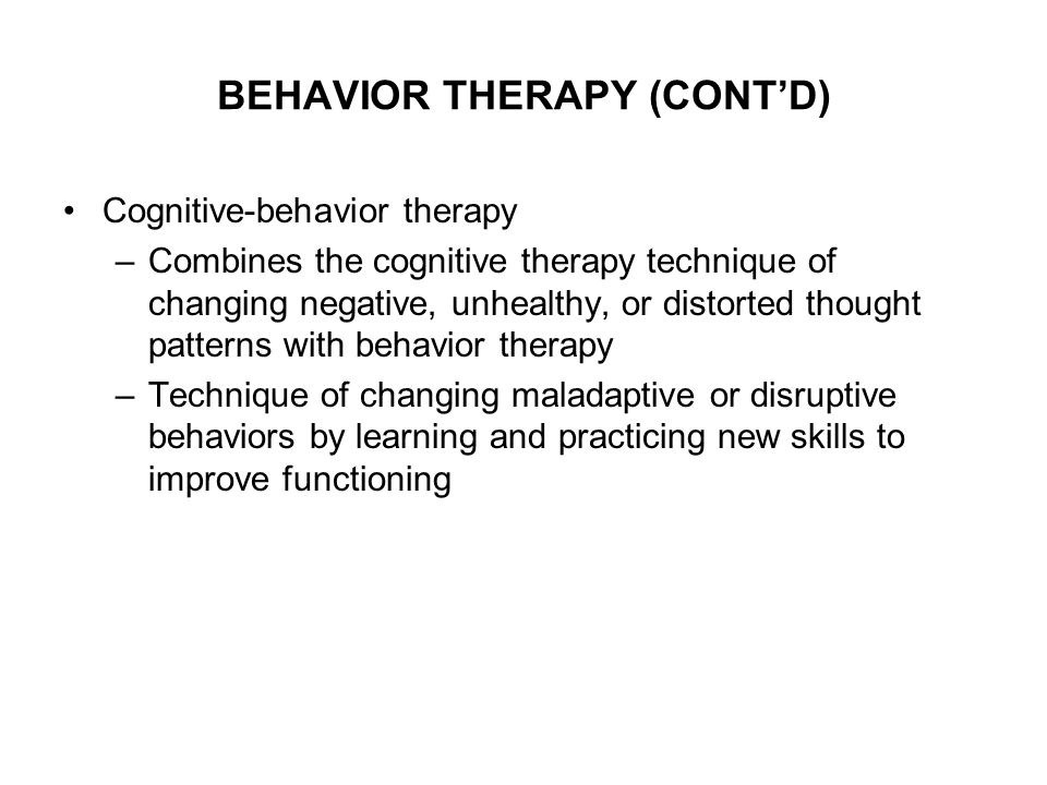 BEHAVIOR THERAPY (CONT’D)