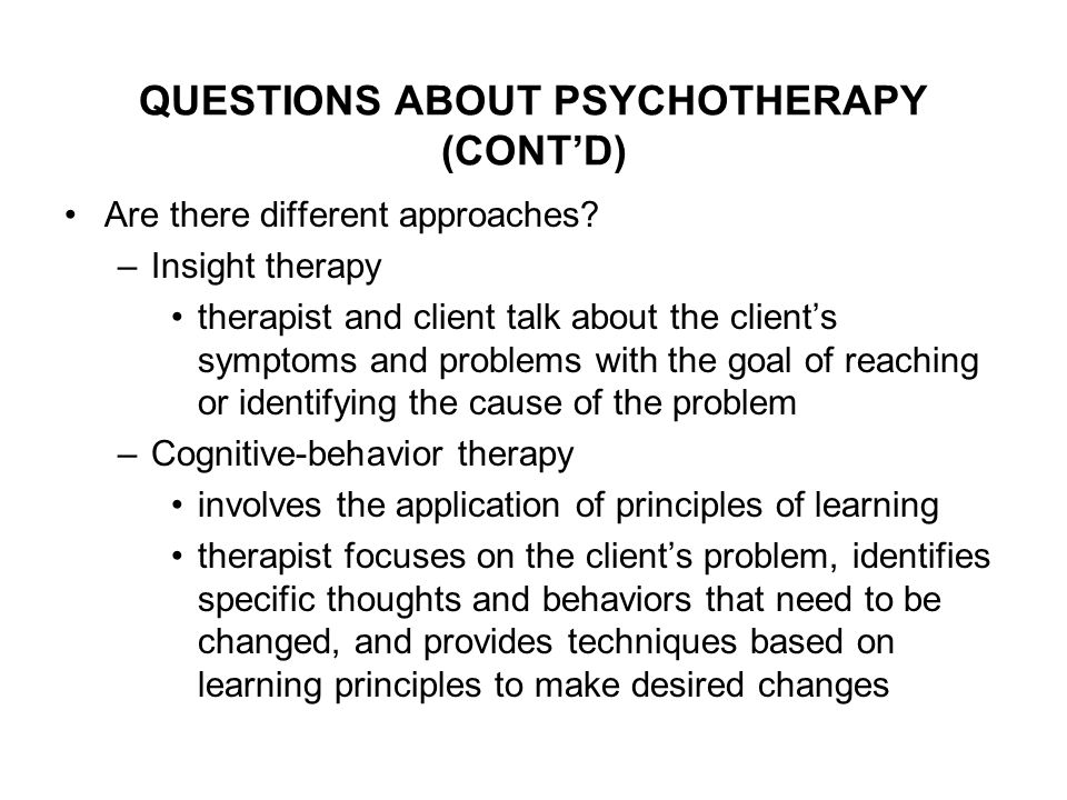 QUESTIONS ABOUT PSYCHOTHERAPY (CONT’D)