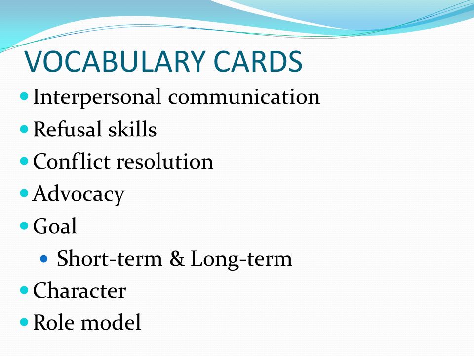 VOCABULARY CARDS Interpersonal communication Refusal skills