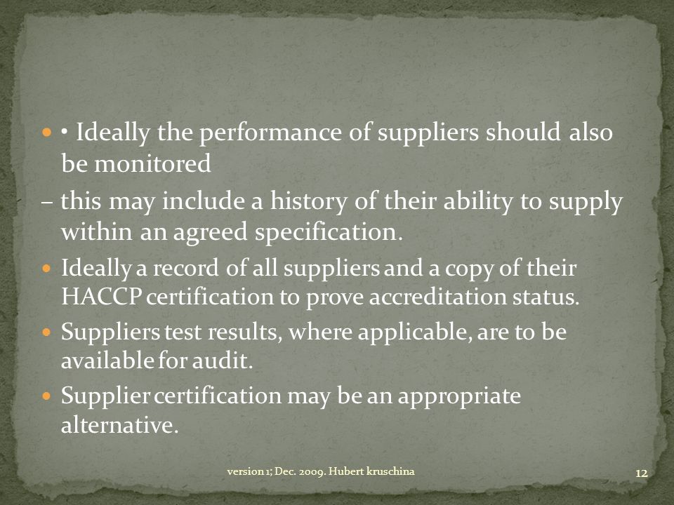 • Ideally the performance of suppliers should also be monitored