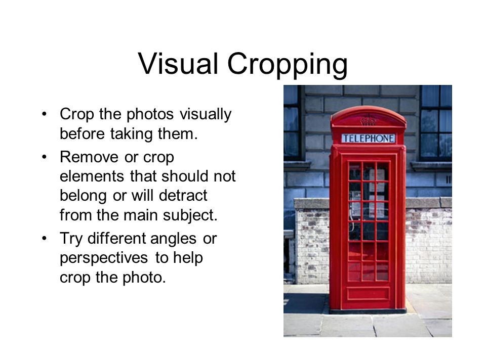 Visual Cropping Crop the photos visually before taking them.