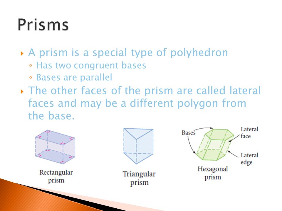 Prisms A prism is a special type of polyhedron