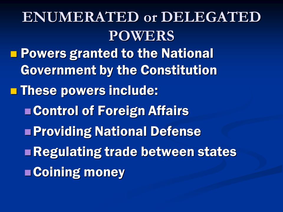 ENUMERATED or DELEGATED POWERS