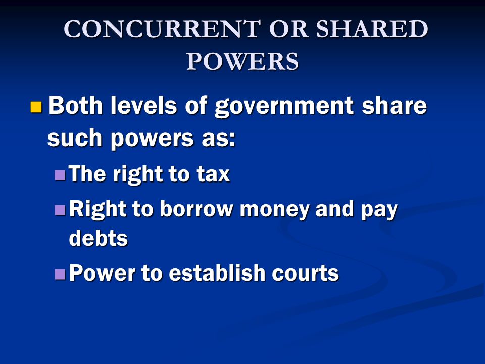 CONCURRENT OR SHARED POWERS