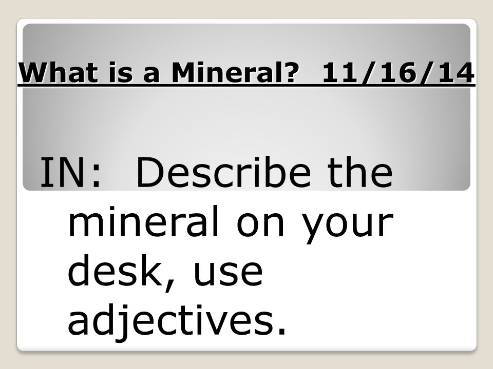 In Describe The Mineral On Your Desk Use Adjectives Ppt Video