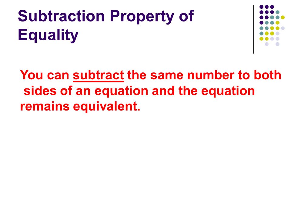 Subtraction Property of Equality