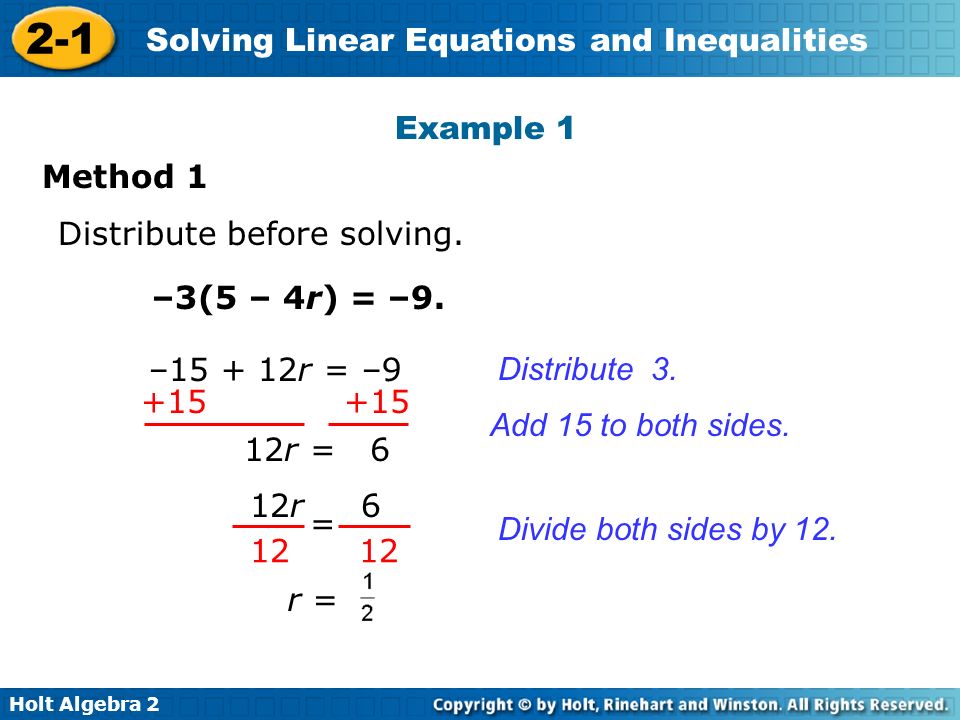 Example 1 Method 1. Distribute before solving. –3(5 – 4r) = –9. – r = –9. Distribute