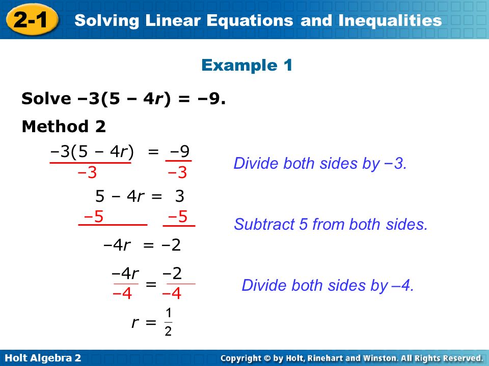 Example 1 Solve –3(5 – 4r) = –9. Method 2. –3(5 – 4r) –9. –3 –3. = Divide both sides by –3.