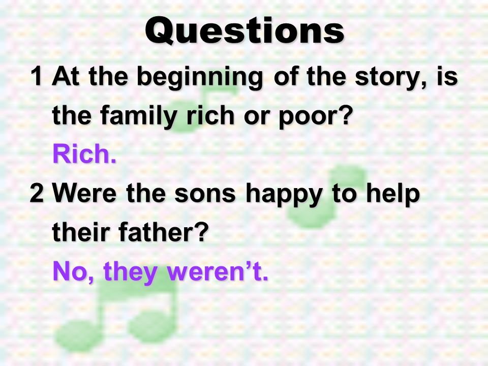 Questions 1 At the beginning of the story, is the family rich or poor