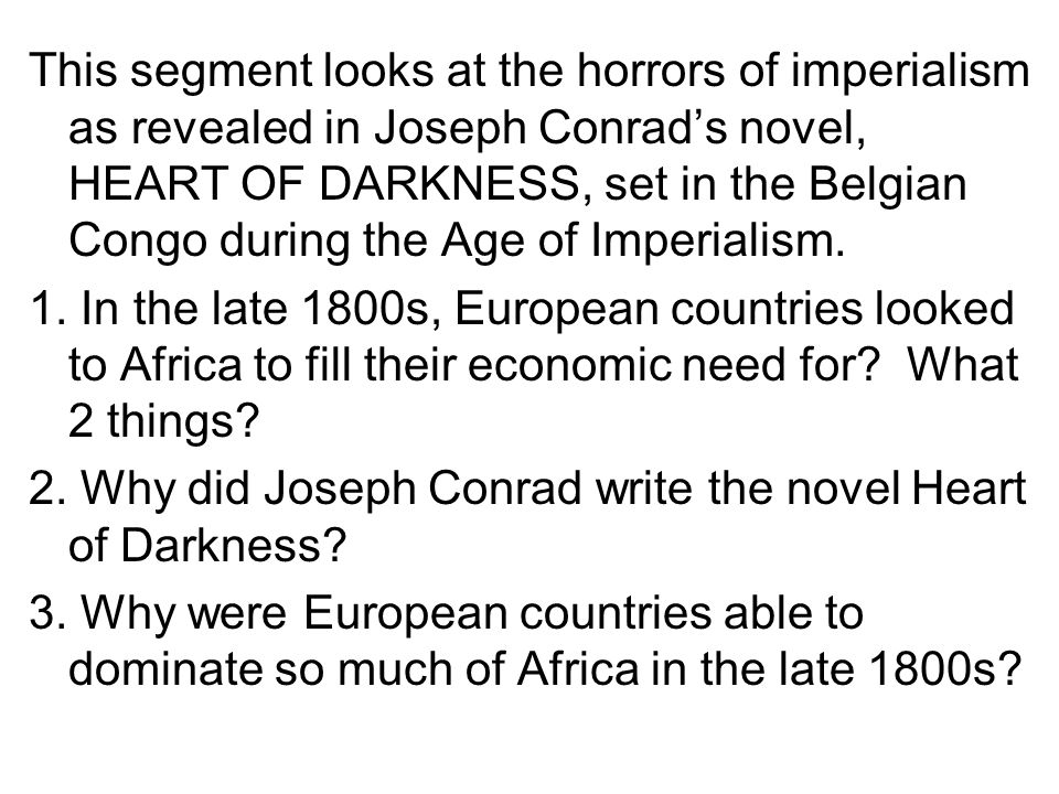 This segment looks at the horrors of imperialism as revealed in Joseph Conrad’s novel, HEART OF DARKNESS, set in the Belgian Congo during the Age of Imperialism.