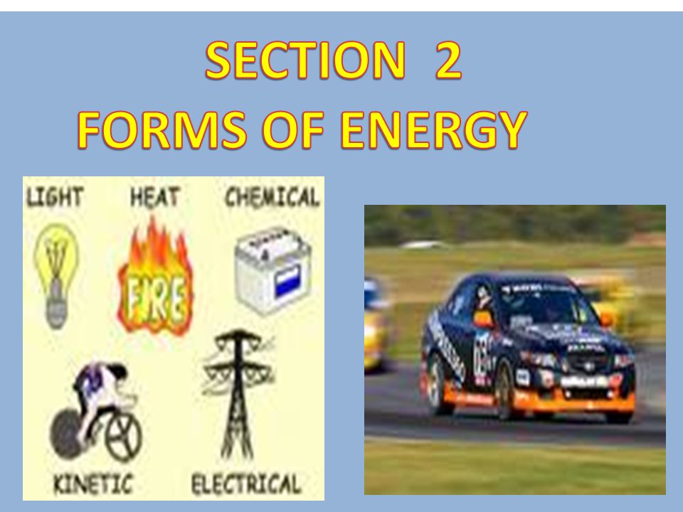 SECTION 2 FORMS OF ENERGY