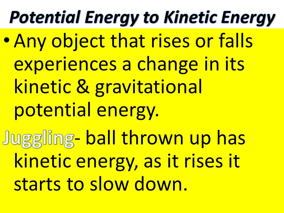 Potential Energy to Kinetic Energy