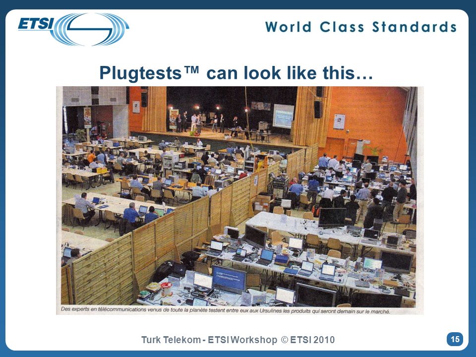 Plugtests™ can look like this…