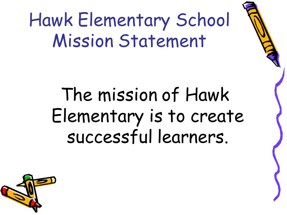 Hawk Elementary School Mission Statement