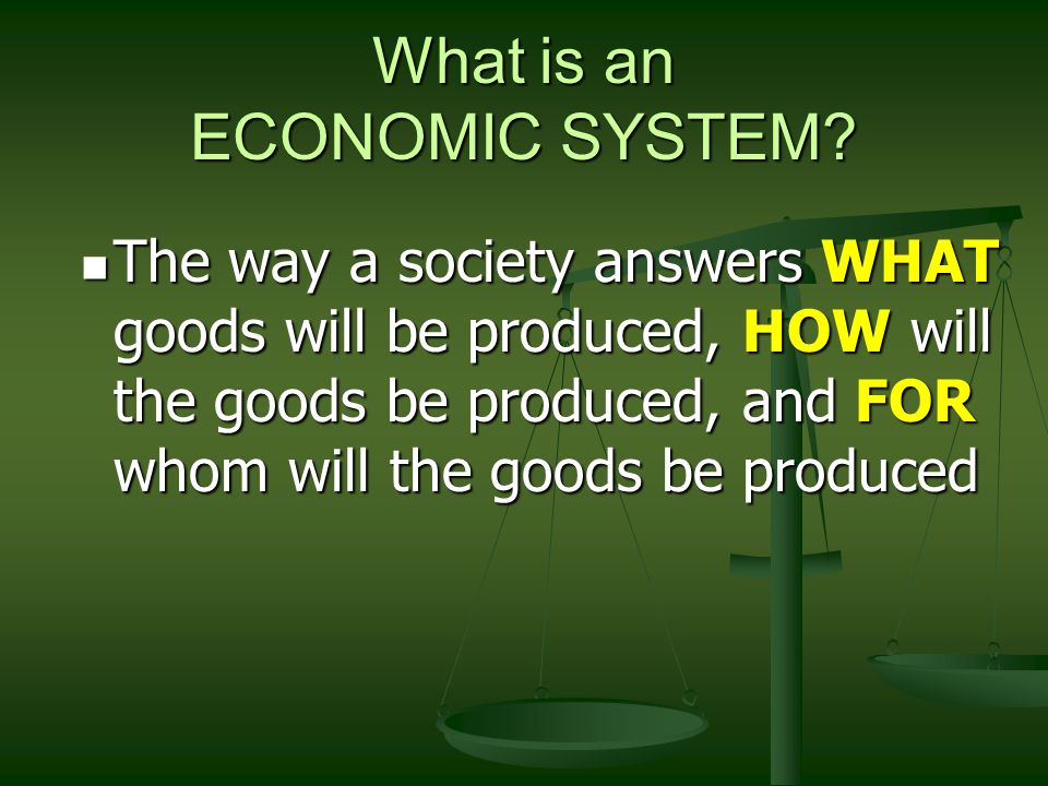 What is an ECONOMIC SYSTEM