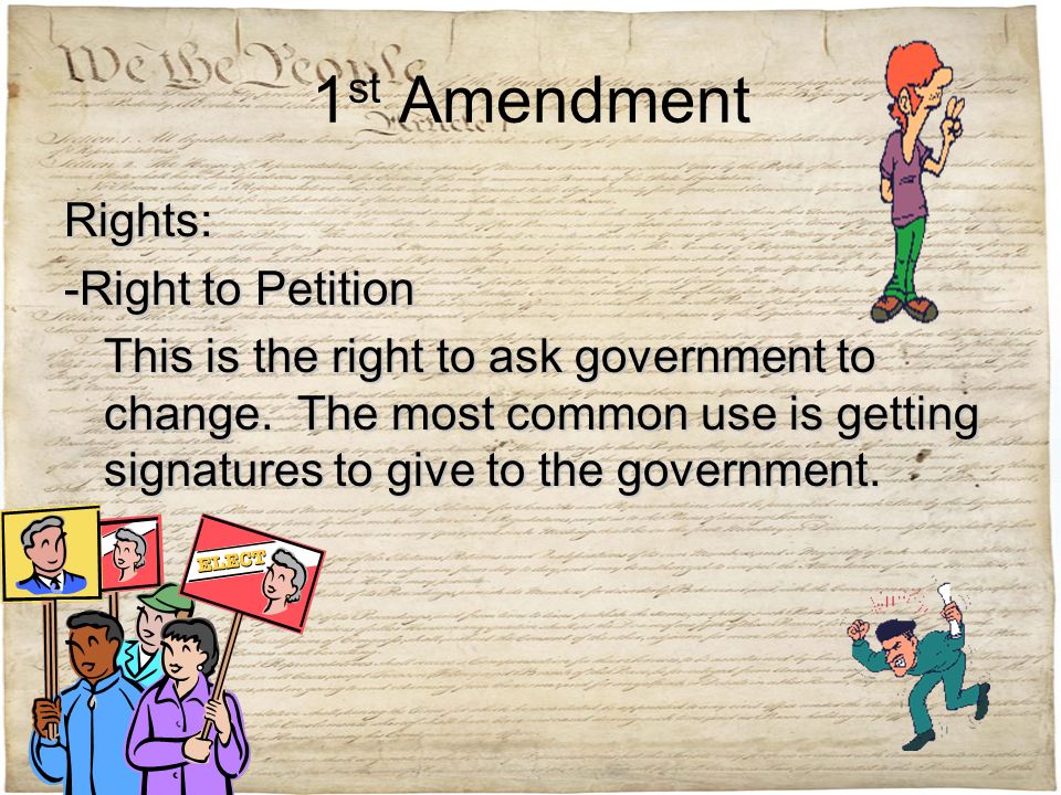 1st Amendment Rights: -Right to Petition