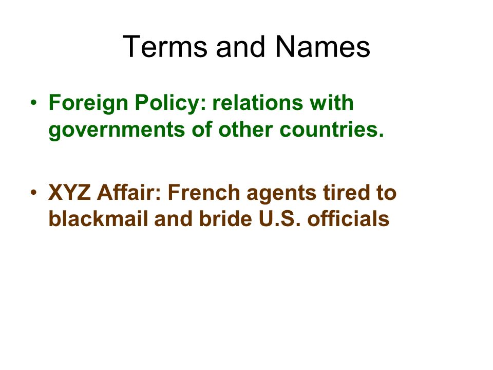 Terms and Names Foreign Policy: relations with governments of other countries.
