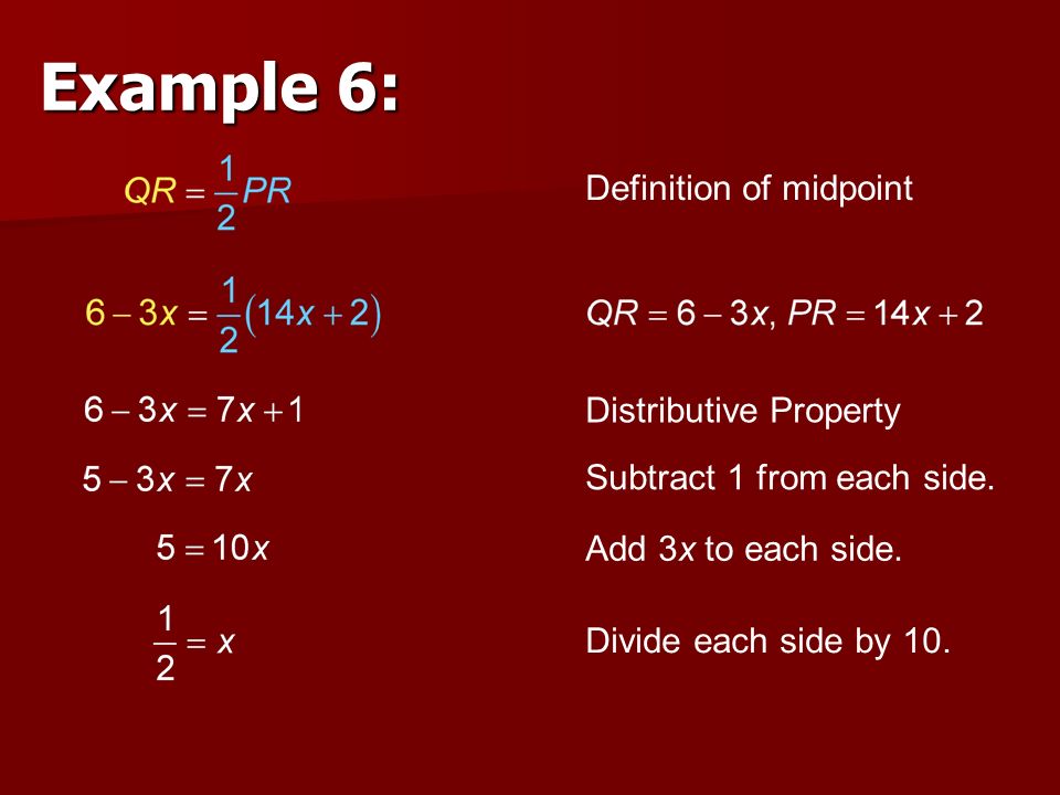 Example 6: Definition of midpoint Distributive Property