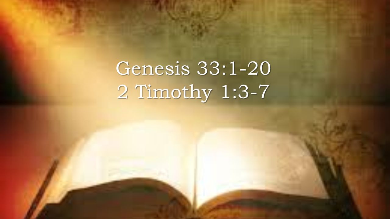 Genesis 33: Timothy 1:3-7