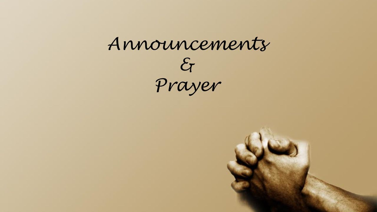 Announcements & Prayer
