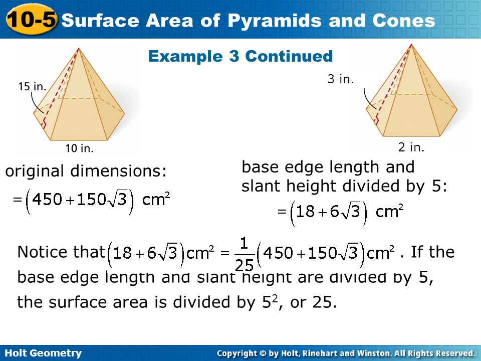 base edge length and slant height divided by 5: original dimensions: