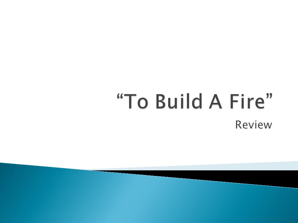 To Build A Fire Review