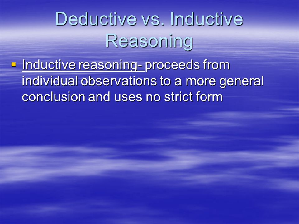 Deductive vs. Inductive Reasoning