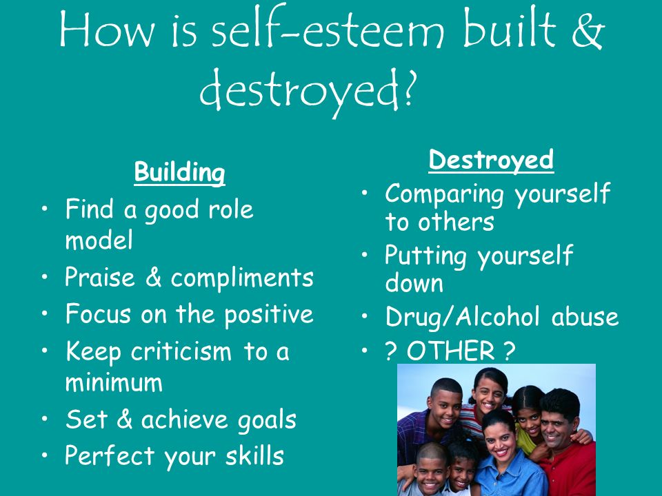 How is self-esteem built & destroyed