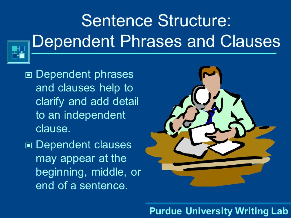 Sentence Structure: Dependent Phrases and Clauses