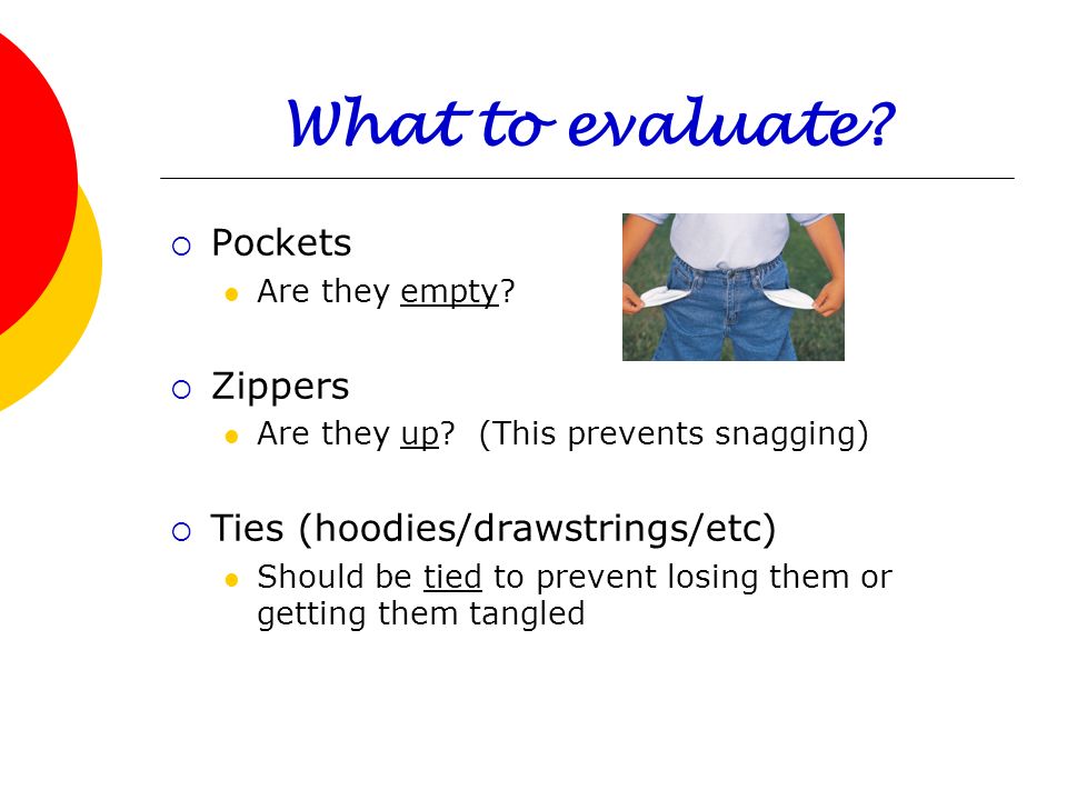 What to evaluate Pockets Zippers Ties (hoodies/drawstrings/etc)