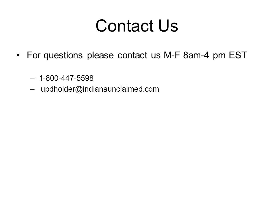 Contact Us For questions please contact us M-F 8am-4 pm EST