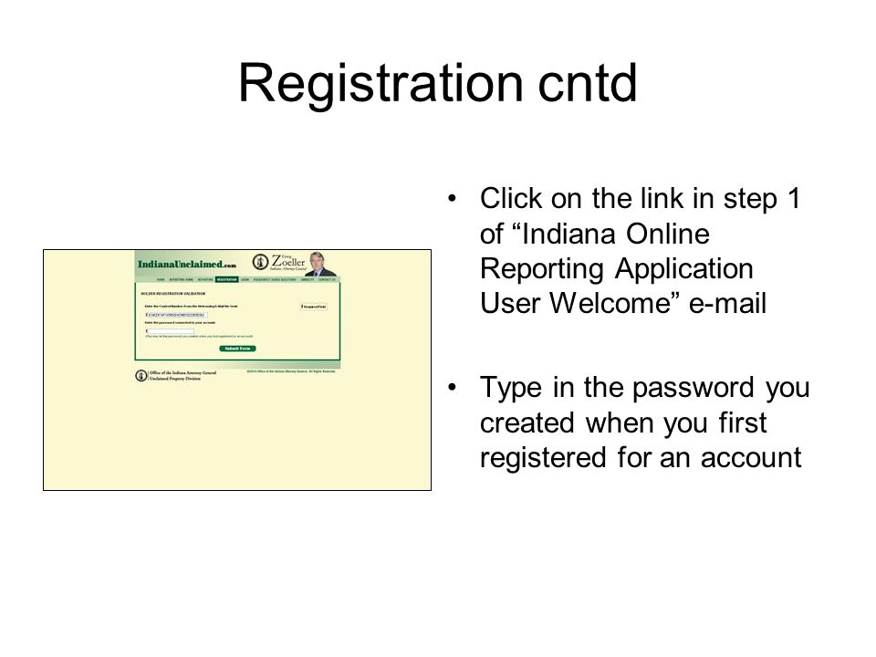 Registration cntd Click on the link in step 1 of Indiana Online Reporting Application User Welcome  .