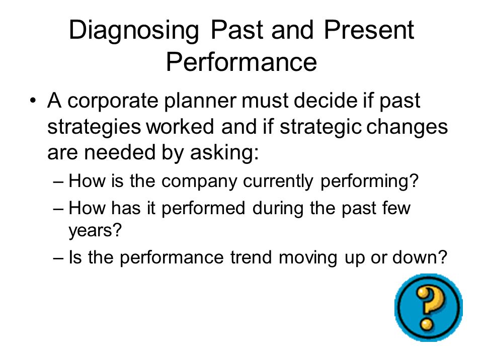 Diagnosing Past and Present Performance