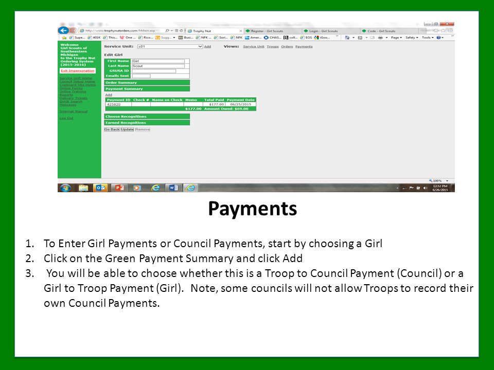 Payments To Enter Girl Payments or Council Payments, start by choosing a Girl. Click on the Green Payment Summary and click Add.