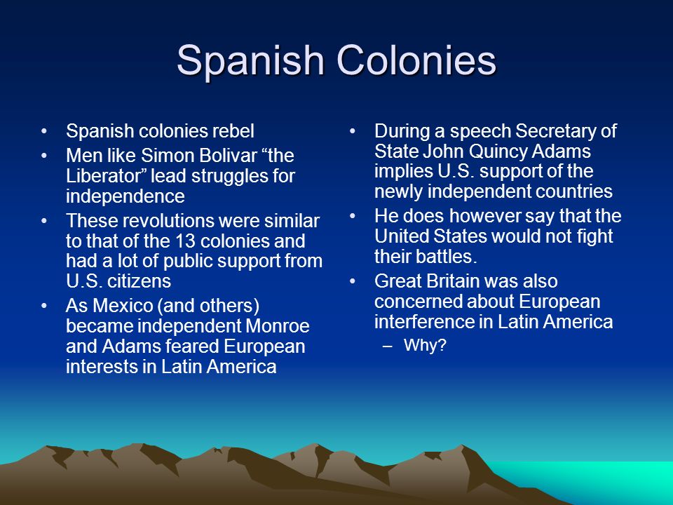 Spanish Colonies Spanish colonies rebel