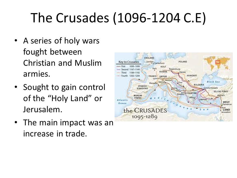 The Crusades ( C.E) A series of holy wars fought between Christian and Muslim armies.