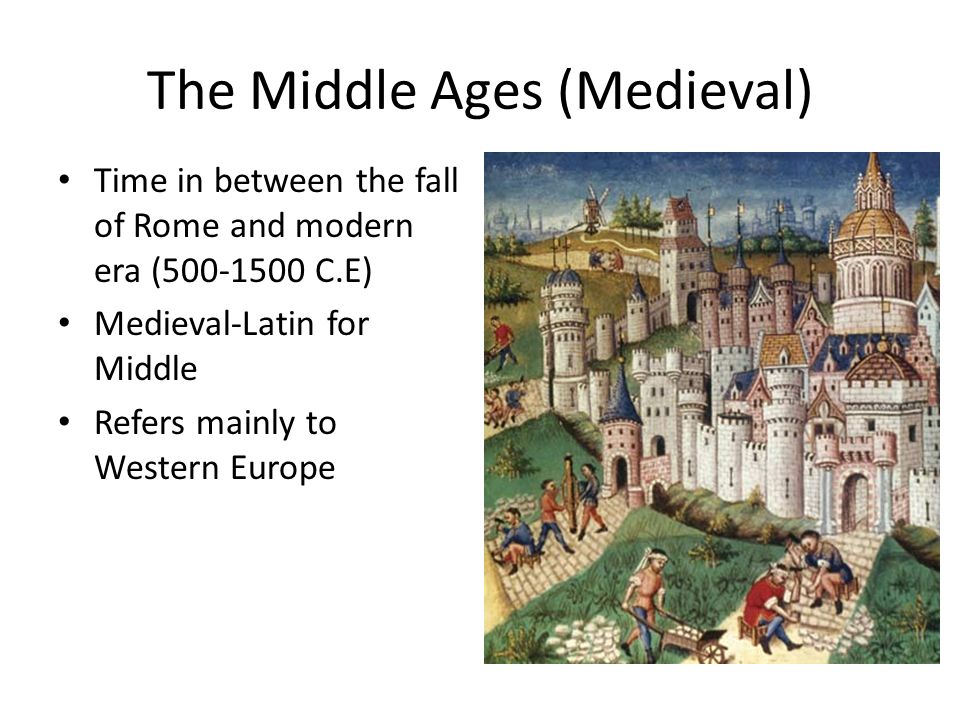 The Middle Ages (Medieval)