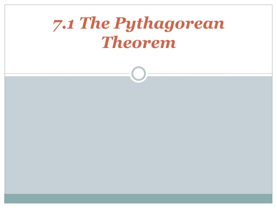 7.1 The Pythagorean Theorem