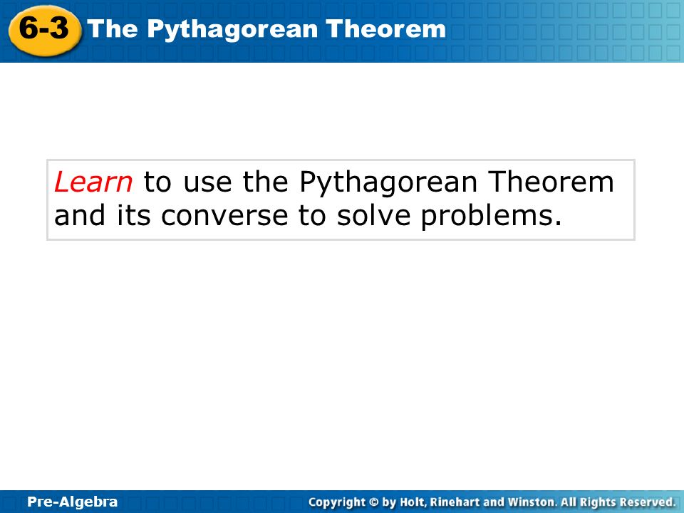 6-3 The Pythagorean Theorem.