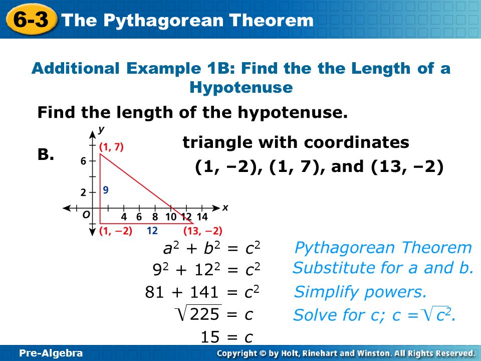 Additional Example 1B: Find the the Length of a Hypotenuse