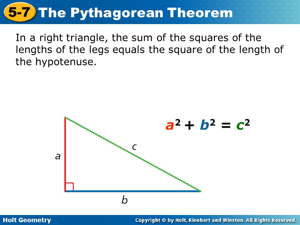In a right triangle, the sum of the squares of the lengths of the legs equals the square of the length of the hypotenuse.
