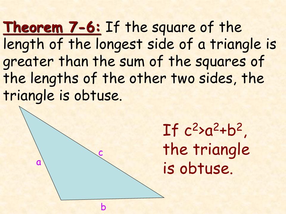 If c2>a2+b2, the triangle is obtuse.