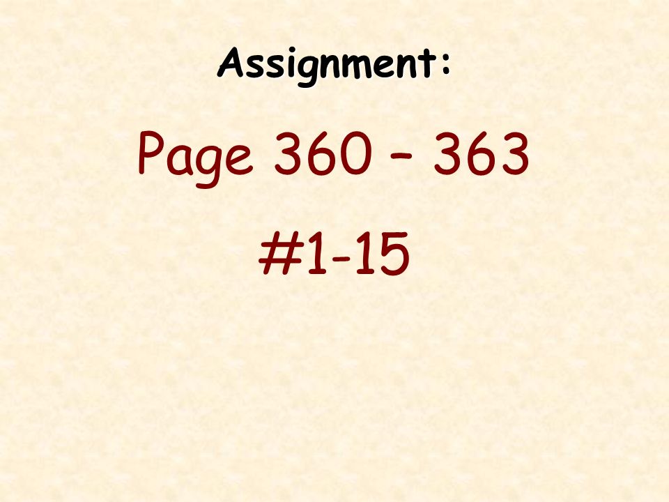Assignment: Page 360 – 363 #1-15