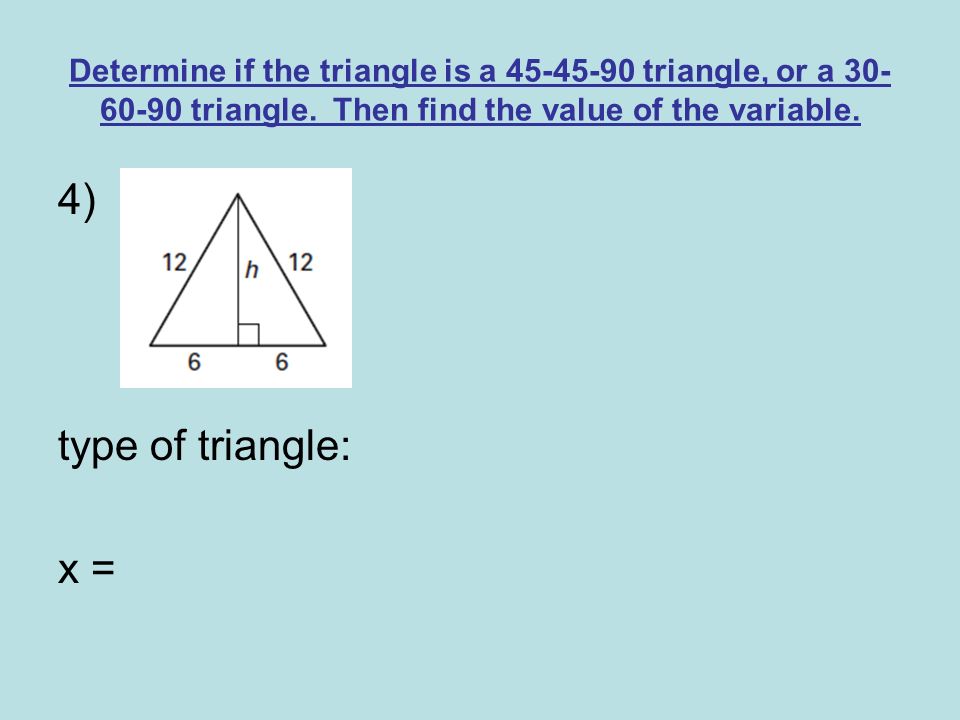 Determine if the triangle is a triangle, or a triangle. Then find the value of the variable.