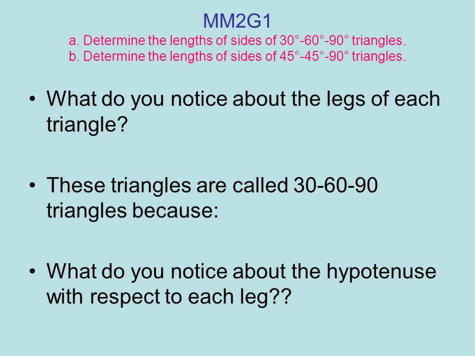 What do you notice about the legs of each triangle