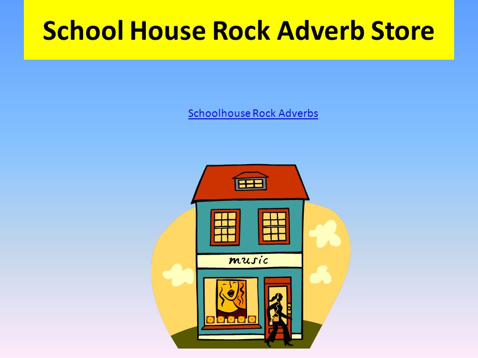 School House Rock Adverb Store