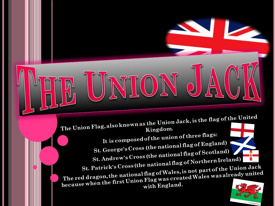 The Union Jack The Union Flag, also known as the Union Jack, is the flag of the United Kingdom. It is composed of the union of three flags: