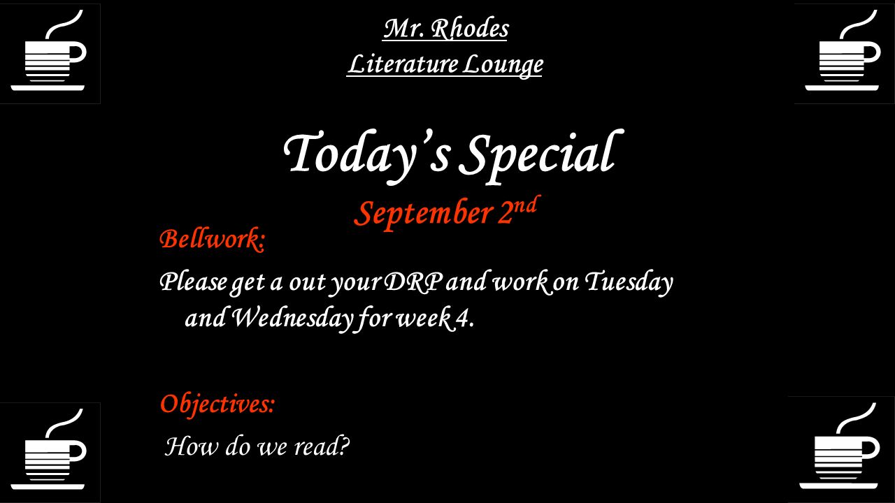 Mr. Rhodes Literature Lounge Today’s Special September 2nd