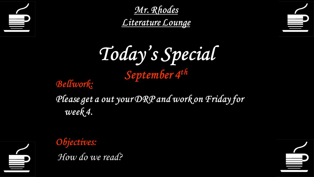 Mr. Rhodes Literature Lounge Today’s Special September 4th